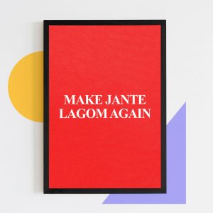 Röd poster med texten "Make Jante Lagom Again"
