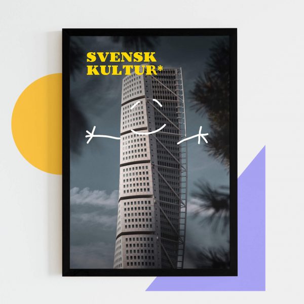 Poster med texten "Svensk kultur*" över en bild på turning torso med en doodlad smiley på